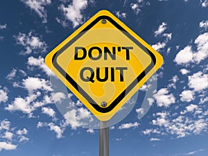 Sign saying ' Don't quit '