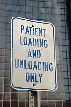 Sign stating Patient Loading and Unloading Only at a hospital