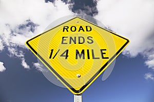 Sign stating Road Ends in 1/4 mile