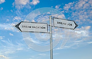 Sign to dream vacation and dream job