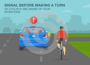 Signal before making a turn so cyclists are aware of your intentions warning design. Back view of a sedan car and bike rider.