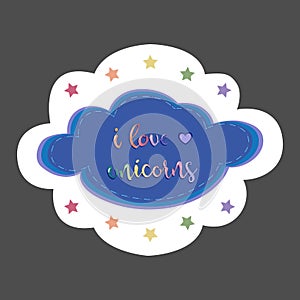 Signboard i love unicorn in rainbow colors inside blue cloud isolated on white. Vector illustration