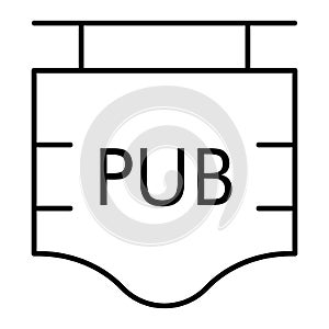 Signboard with inscription pub thin line icon. Wooden sign with text pub vector illustration isolated on white. Street