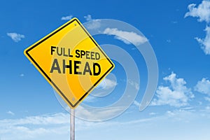 Signboard with text of Full Speed Ahead