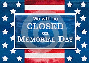 Signboard We will be closed on Memorial Day