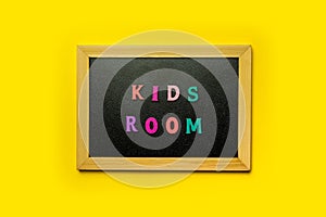 Signboard with Words Kids room made of wooden letters alphabet on blackboar