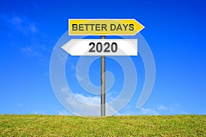 Signpost showing year 2020 and better days