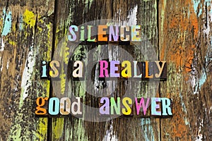 Silence good answer listen wisdom golden response patience