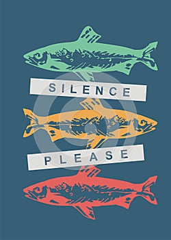 Silence please conceptual t shirt design idea with colorful fishes