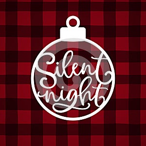 Silent nigh hand lettering. Christmas greeting card, invitation with white paper cut Christmas ornamnet and text over