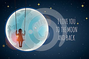 Silhouette of Little girl on a swing against the full moon. I love you to the moon and back, vector illustration.