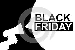 Silhouette Of Man`s Hand Holding Megaphone With Speech Bubble BLACK FRIDAY. Announcement And Advertising