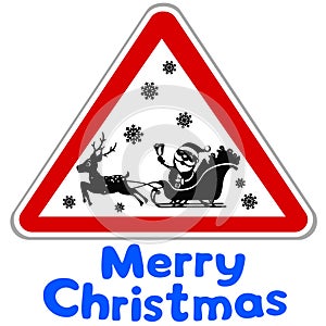 Silhouette of Santa Claus with a deer in a road sign, Caution Santa. Merry christmas