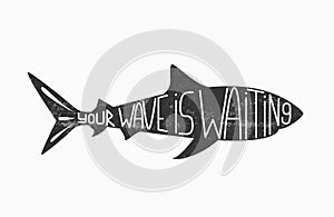 Silhouette of shark isolated on white. Inspirational quote vector illustration. Hand Drawn