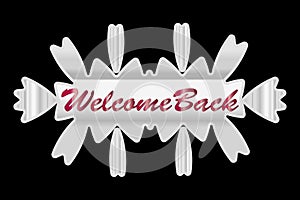 Silver decorative label with Welcome back text written in ruby red