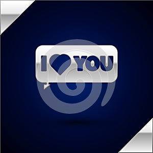 Silver Speech bubble with text I love you icon isolated on dark blue background. 8 March. International Happy Women Day