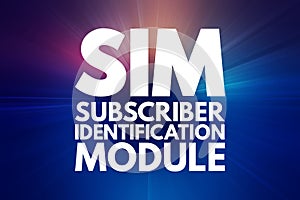 SIM - Subscriber Identification Module acronym, technology concept background