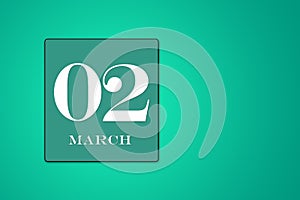 simple calendar with date 02 March on turquoise background