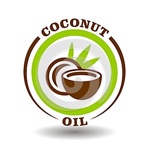 Simple circle logo Coconut oil with round half cut nut shells icon and green palm leaves symbol for coconut milk product