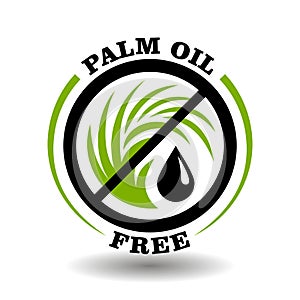 Simple circle logo Palm Oil Free with green tree leaf icon, No oil drop and round prohibited symbol for labeling organic food