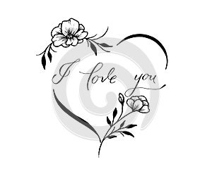 Simple I love you floral heart, handwritten modern calligraphy and simple floral heart sketch, graphic illustration for Valentine