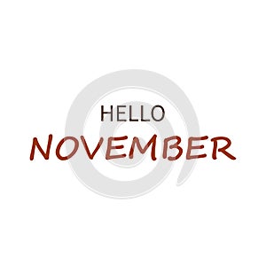 Simple lettering season or month of the year text brown letters on white background hello November. EPS 10