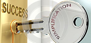Simplification and success - pictured as word Simplification on a key, to symbolize that Simplification helps achieving success photo