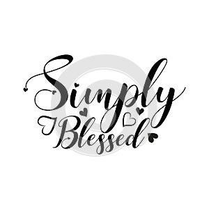 Simply blessed- positive calligraphy text. photo