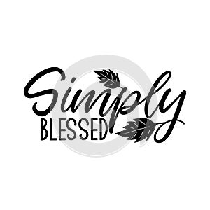 Simply blessed-postive saying text, with leaves. photo