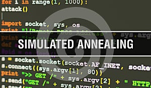 Simulated annealing text written on Programming code abstract technology background of software developer and Computer script.