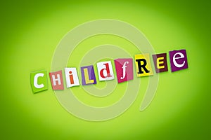 Single word - childfree. Multicolor inscription on banner. Text on yellow and green background of colorful letters. Headline on br photo