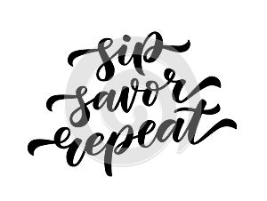 SIP SAVOR REPEAT. Motivation quote. Vector illustration