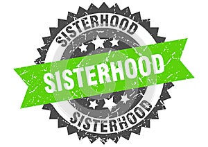 Sisterhood stamp. sisterhood grunge round sign.