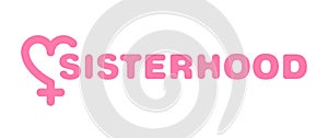 SISTERHOOD with Symbol of Venus is a female sign.
