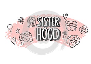 Sisterhood text with decor. Vector illustration.