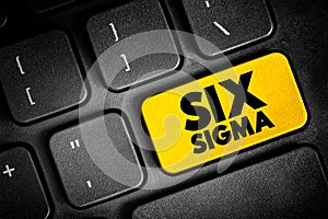 Six Sigma - set of techniques and tools for process improvement, text concept button on keyboard for presentations and