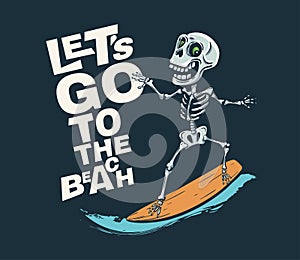 Skeleton surf on big wave cool summer t-shirt print. Monster on vacation ride surfboard. Let's go to beach