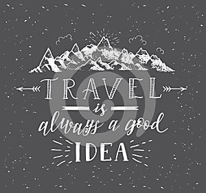 Sketch of mountain. Vector hand drawn travel illustration with hand-lettering quote.