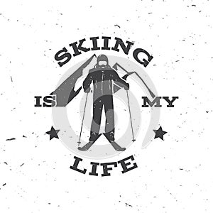 Skiing is my life.