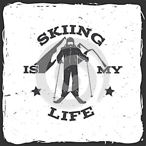 Skiing is my life.