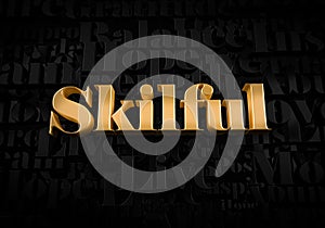 Skilful - Gold text on black text background - Motivational word 3D rendered picture