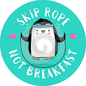 Skip rope not breakfast