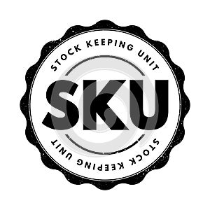 SKU Stock Keeping Unit - scannable bar code, seen printed on product labels in a retail store, acronym text concept stamp