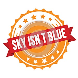 SKY ISN T BLUE text on red orange ribbon stamp