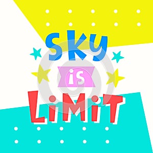 Sky is Limit card. Typography poster design