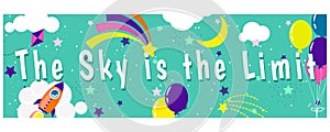 The sky is the limit children inspirational banner design.