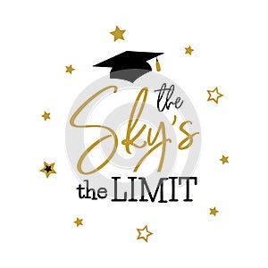 The sky the limit Congrats Graduates class