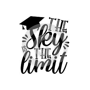 The sky is the limit- motivate calligraphy with Graduation Cap.