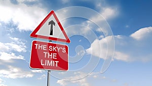 The skys the limit sign against blue sky
