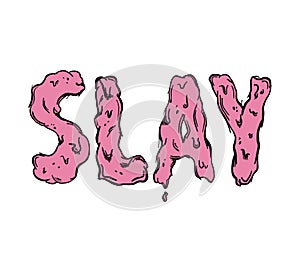 Slay melted letters t shirt. Summer hot slang graphics. Vector t shirt design, mural sweet font. Talk pink sign. photo